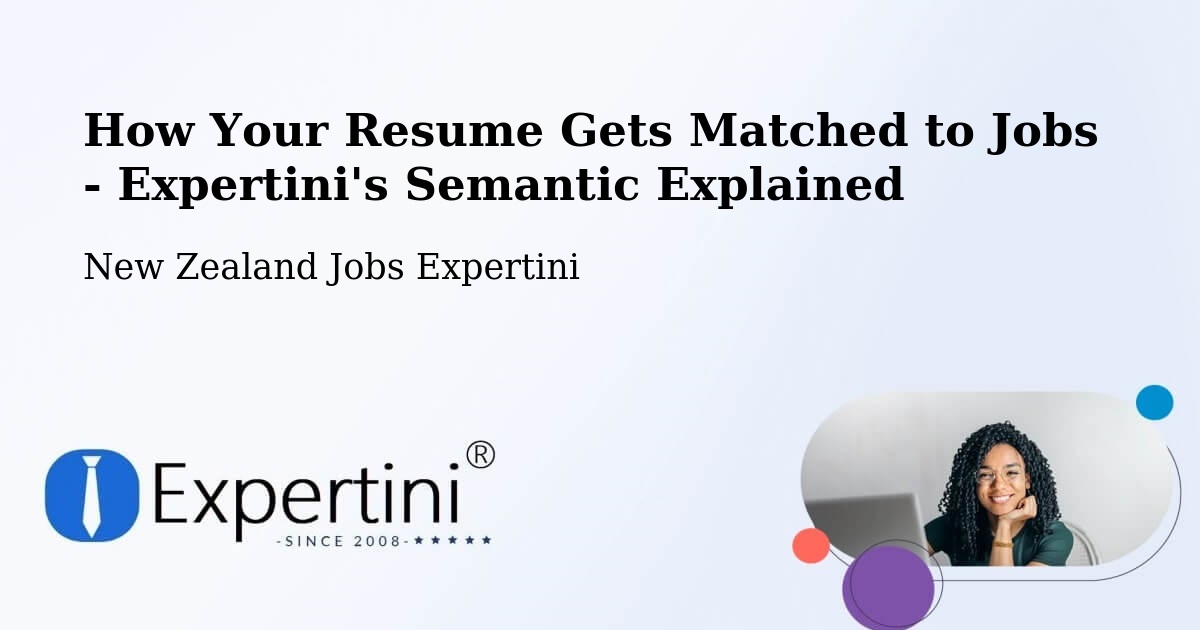 How Your Resume Gets Matched to Jobs - Expertini's Semantic Explained - New Zealand Jobs Expertini